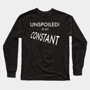 Unspoiled is my Constant V.2 Long Sleeve T-Shirt